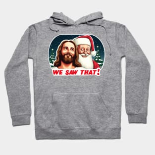 WE SAW THAT Jesus meme Hoodie